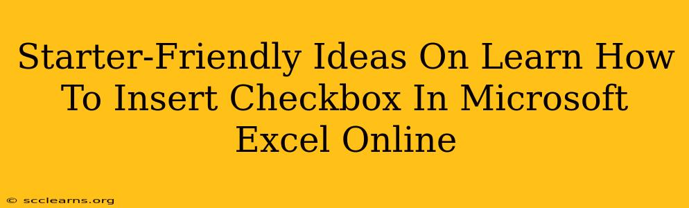 Starter-Friendly Ideas On Learn How To Insert Checkbox In Microsoft Excel Online