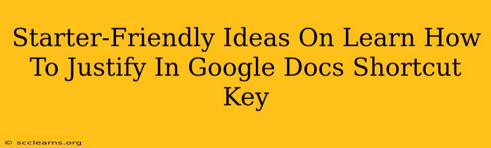 Starter-Friendly Ideas On Learn How To Justify In Google Docs Shortcut Key