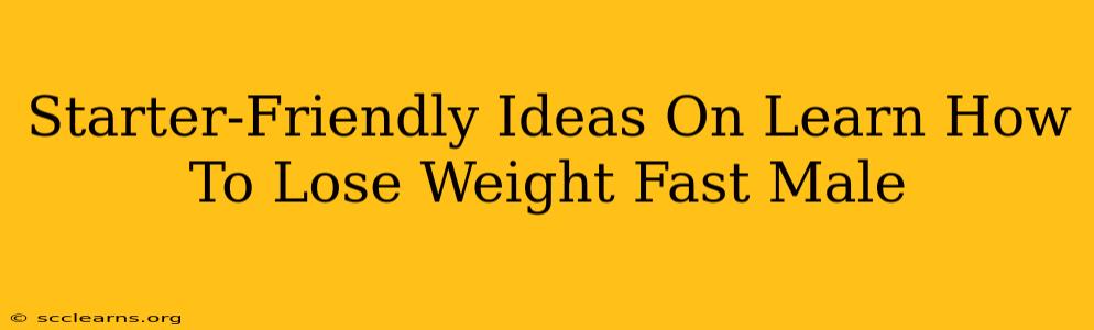 Starter-Friendly Ideas On Learn How To Lose Weight Fast Male