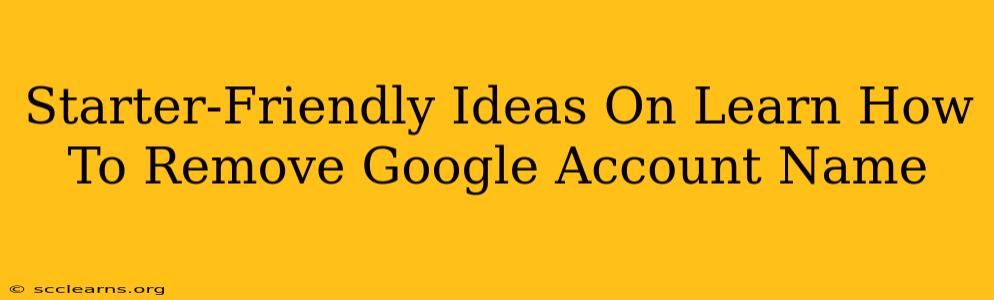 Starter-Friendly Ideas On Learn How To Remove Google Account Name