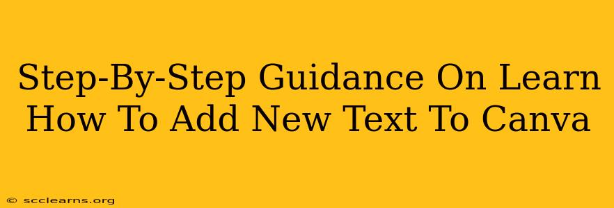Step-By-Step Guidance On Learn How To Add New Text To Canva