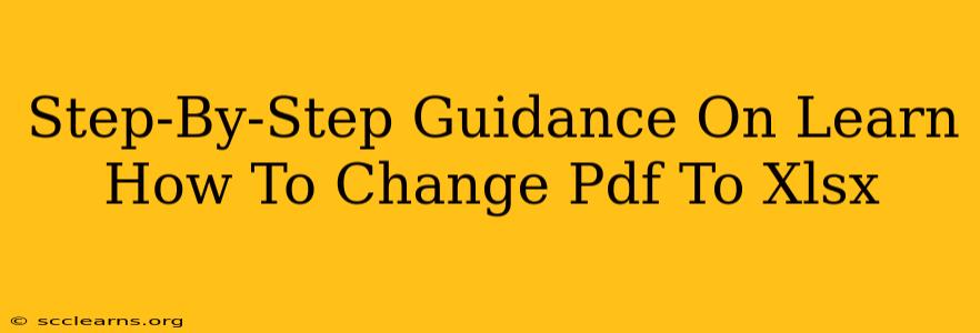 Step-By-Step Guidance On Learn How To Change Pdf To Xlsx