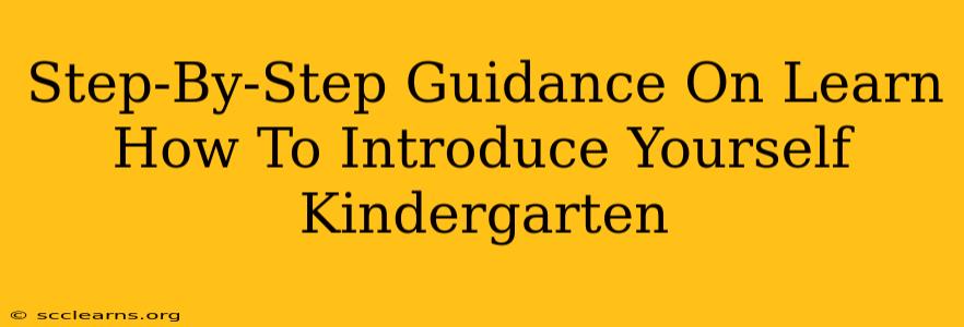 Step-By-Step Guidance On Learn How To Introduce Yourself Kindergarten