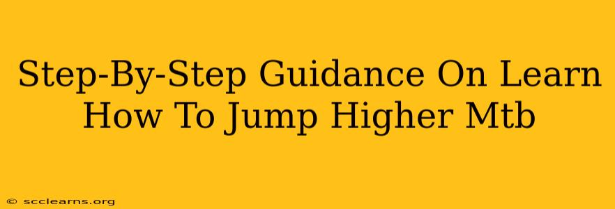 Step-By-Step Guidance On Learn How To Jump Higher Mtb