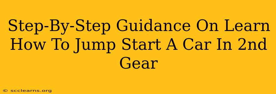 Step-By-Step Guidance On Learn How To Jump Start A Car In 2nd Gear