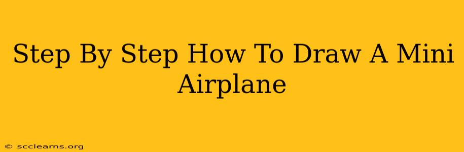 Step By Step How To Draw A Mini Airplane