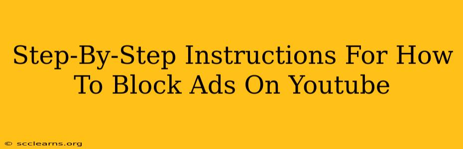 Step-By-Step Instructions For How To Block Ads On Youtube