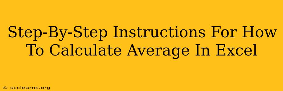 Step-By-Step Instructions For How To Calculate Average In Excel