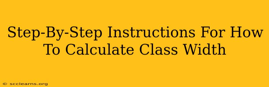 Step-By-Step Instructions For How To Calculate Class Width