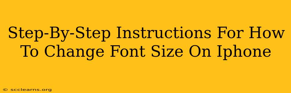 Step-By-Step Instructions For How To Change Font Size On Iphone