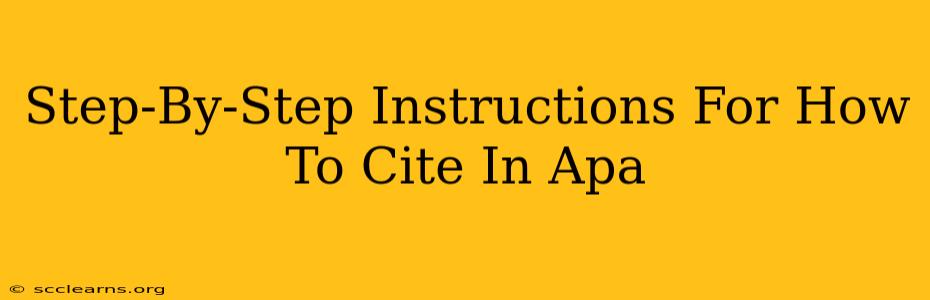 Step-By-Step Instructions For How To Cite In Apa