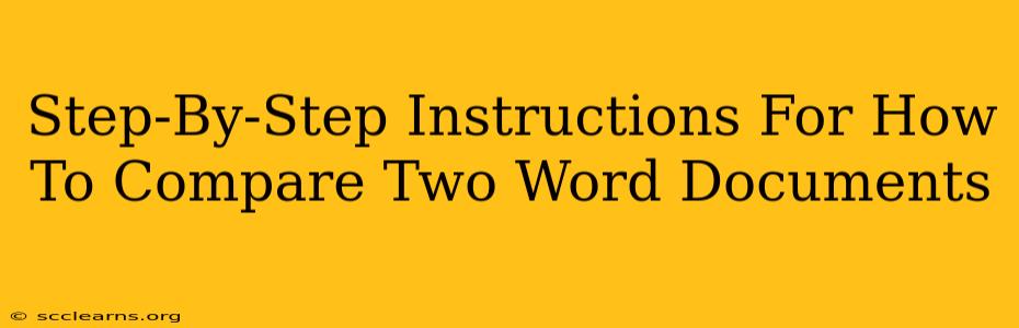 Step-By-Step Instructions For How To Compare Two Word Documents