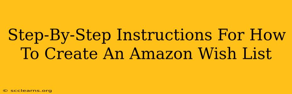 Step-By-Step Instructions For How To Create An Amazon Wish List