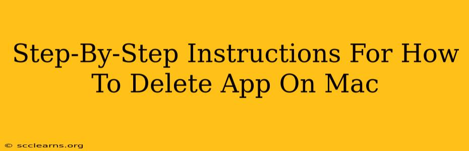 Step-By-Step Instructions For How To Delete App On Mac