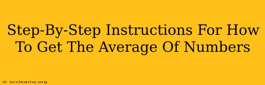 Step-By-Step Instructions For How To Get The Average Of Numbers