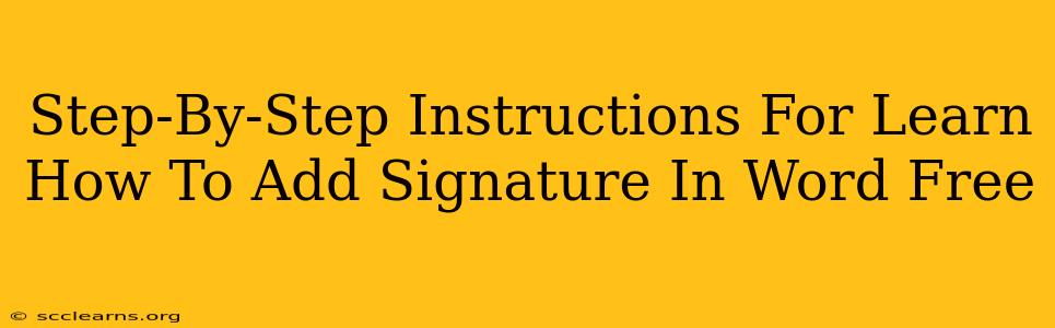 Step-By-Step Instructions For Learn How To Add Signature In Word Free