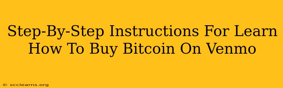 Step-By-Step Instructions For Learn How To Buy Bitcoin On Venmo