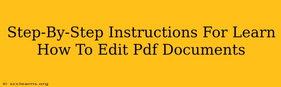 Step-By-Step Instructions For Learn How To Edit Pdf Documents