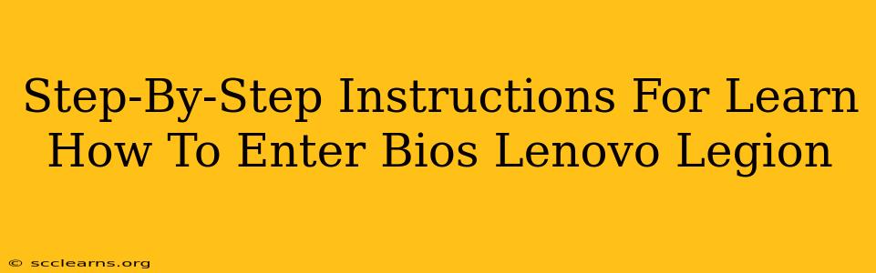 Step-By-Step Instructions For Learn How To Enter Bios Lenovo Legion