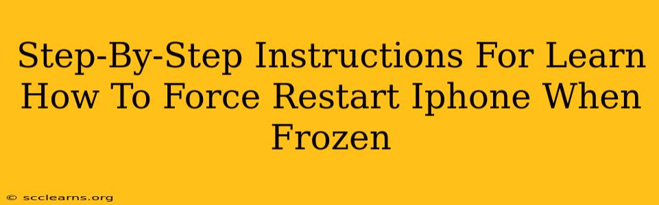 Step-By-Step Instructions For Learn How To Force Restart Iphone When Frozen