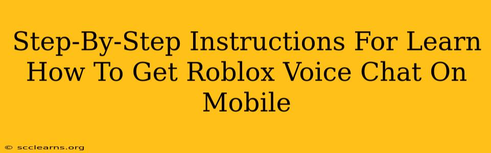 Step-By-Step Instructions For Learn How To Get Roblox Voice Chat On Mobile