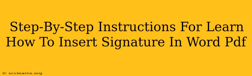 Step-By-Step Instructions For Learn How To Insert Signature In Word Pdf