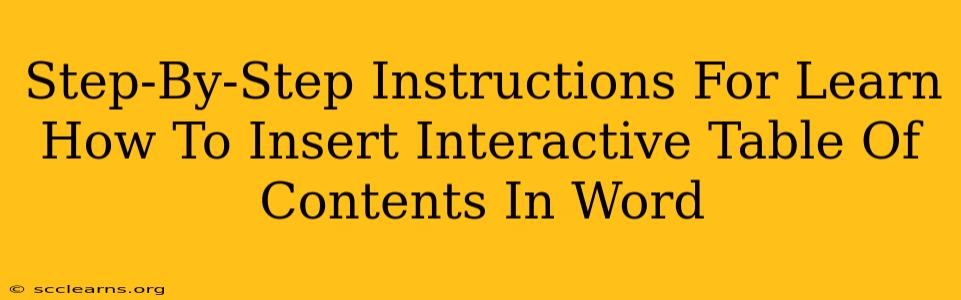 Step-By-Step Instructions For Learn How To Insert Interactive Table Of Contents In Word