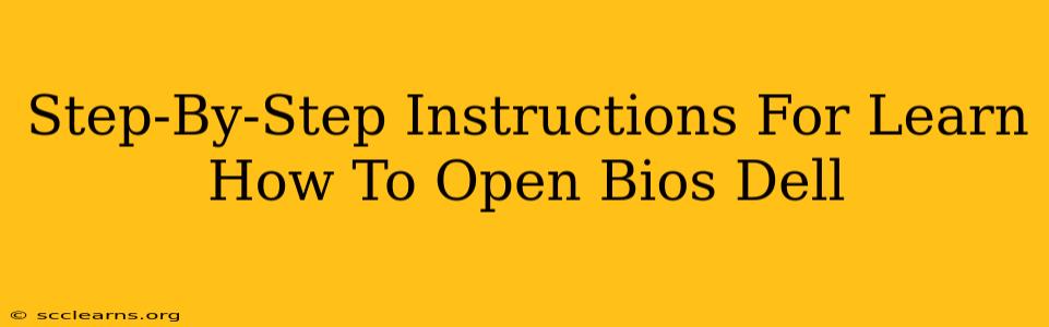 Step-By-Step Instructions For Learn How To Open Bios Dell