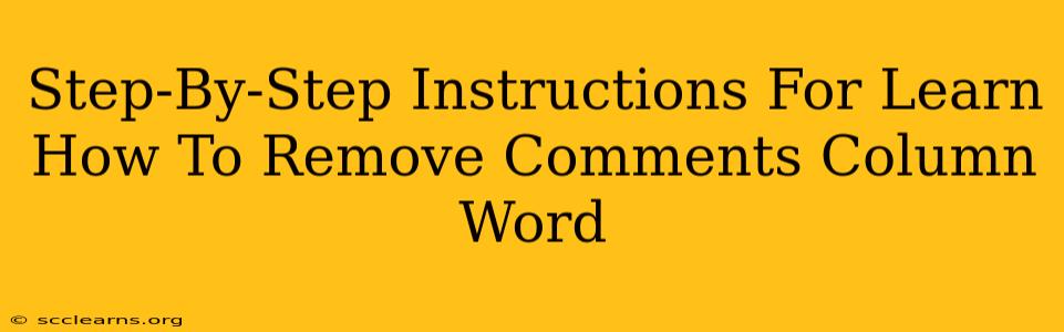 Step-By-Step Instructions For Learn How To Remove Comments Column Word