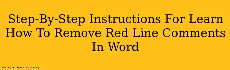 Step-By-Step Instructions For Learn How To Remove Red Line Comments In Word