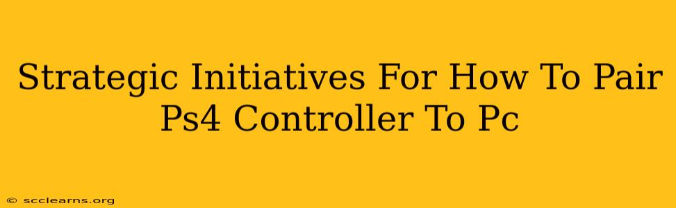 Strategic Initiatives For How To Pair Ps4 Controller To Pc