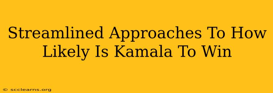 Streamlined Approaches To How Likely Is Kamala To Win