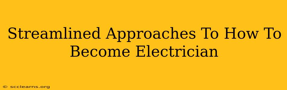 Streamlined Approaches To How To Become Electrician