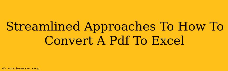 Streamlined Approaches To How To Convert A Pdf To Excel