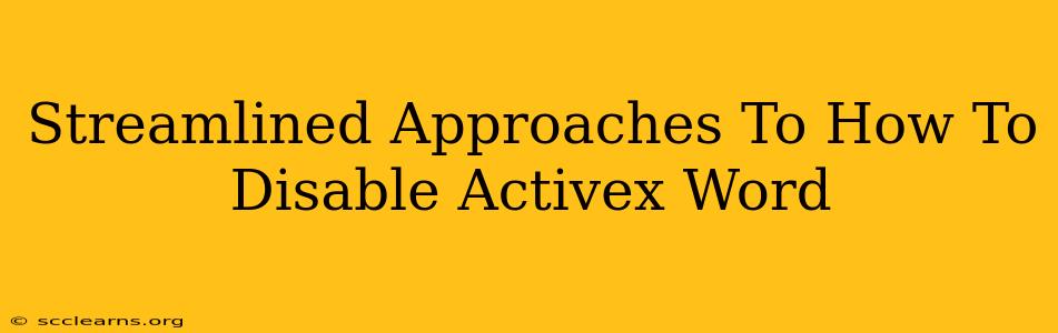 Streamlined Approaches To How To Disable Activex Word