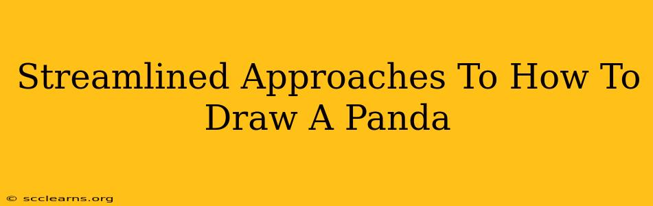 Streamlined Approaches To How To Draw A Panda