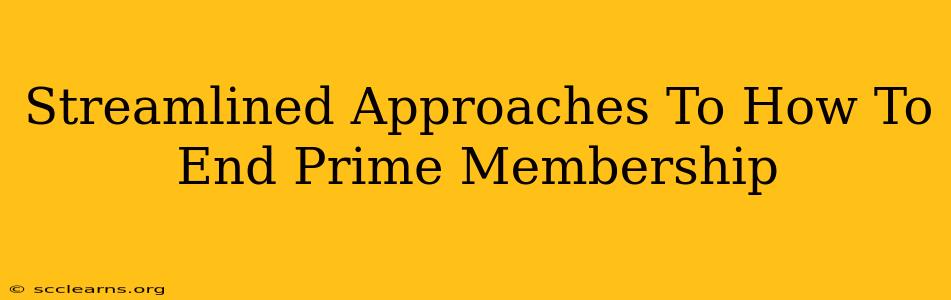 Streamlined Approaches To How To End Prime Membership