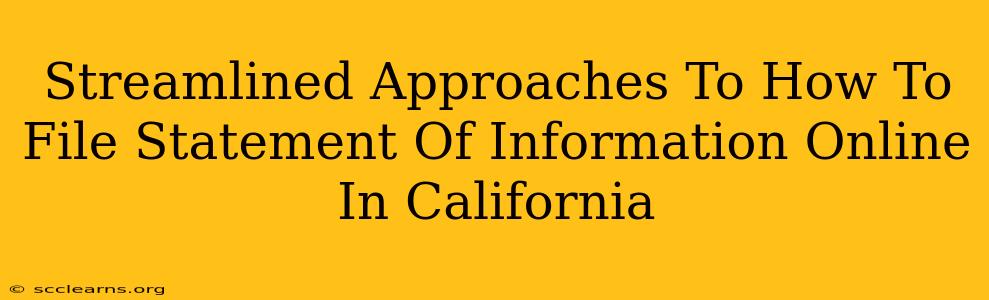 Streamlined Approaches To How To File Statement Of Information Online In California