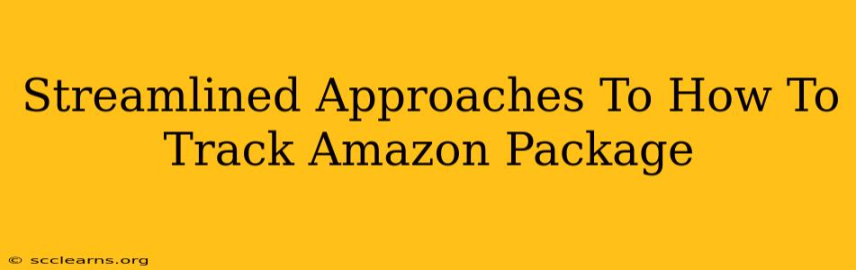 Streamlined Approaches To How To Track Amazon Package