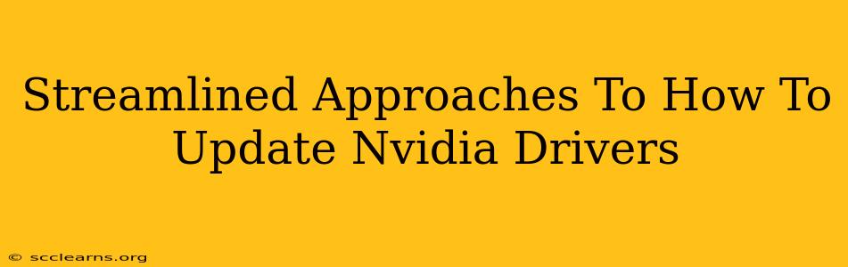 Streamlined Approaches To How To Update Nvidia Drivers