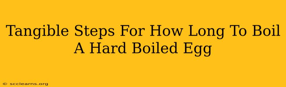 Tangible Steps For How Long To Boil A Hard Boiled Egg