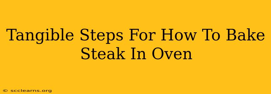 Tangible Steps For How To Bake Steak In Oven