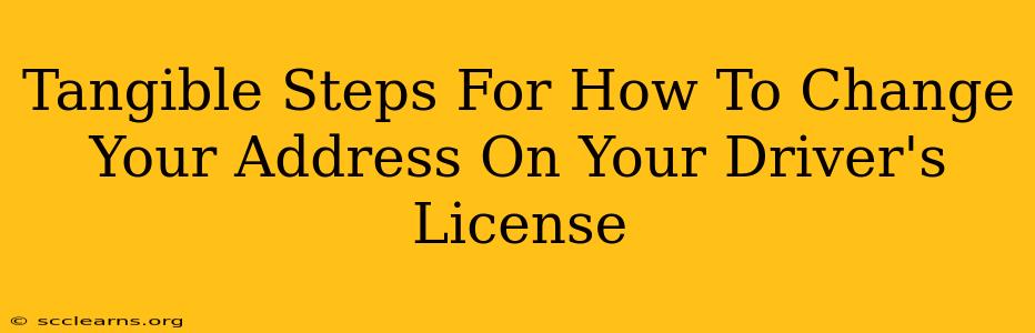 Tangible Steps For How To Change Your Address On Your Driver's License