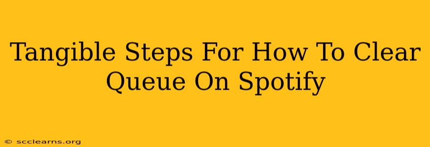 Tangible Steps For How To Clear Queue On Spotify