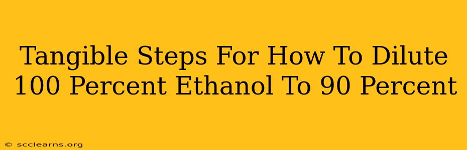 Tangible Steps For How To Dilute 100 Percent Ethanol To 90 Percent