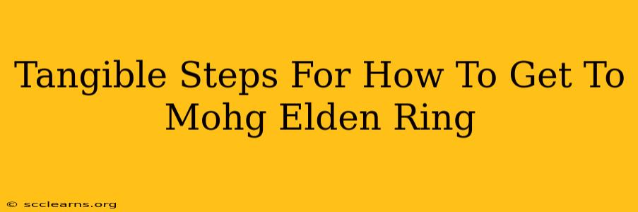 Tangible Steps For How To Get To Mohg Elden Ring