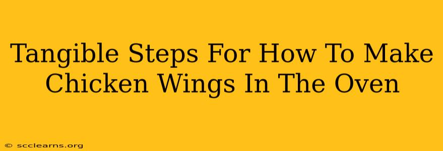 Tangible Steps For How To Make Chicken Wings In The Oven