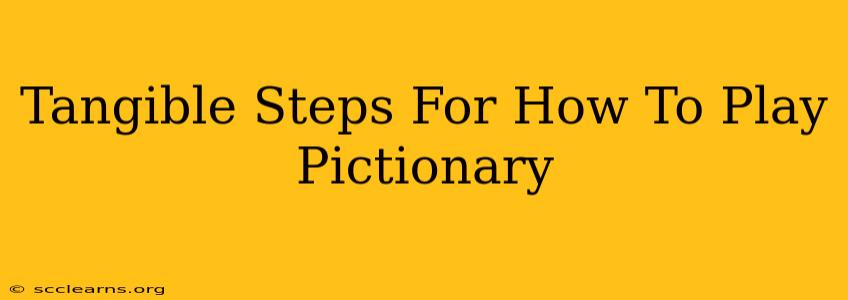 Tangible Steps For How To Play Pictionary