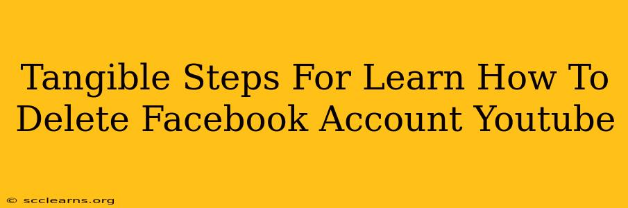 Tangible Steps For Learn How To Delete Facebook Account Youtube