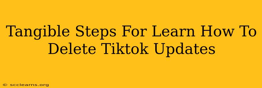 Tangible Steps For Learn How To Delete Tiktok Updates